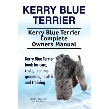 Kerry Blue Terrier. Kerry Blue Terrier Complete Owners Manual. Kerry Blue Terrier book for care, costs, feeding, grooming, health and training.