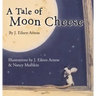 A Tale of Moon Cheese
