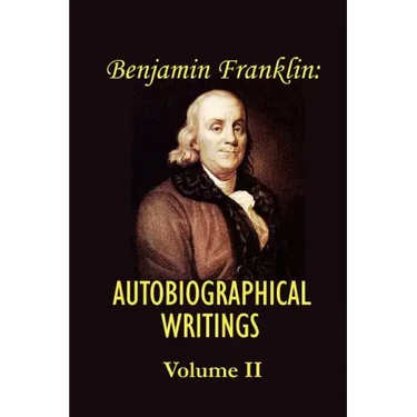 Benjamin franklin's Autobiographical Writings; Volume II.