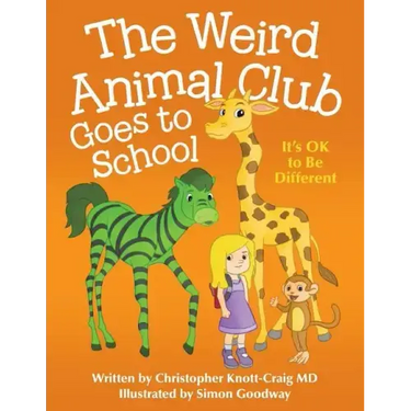 The Weird Animal Club Goes to School: Its Ok to Be Different