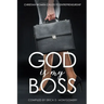 God Is My Boss: Christian Women Called To Entrepreneurship