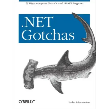 .Net Gotchas: 75 Ways to Improve Your C# and VB.NET Programs