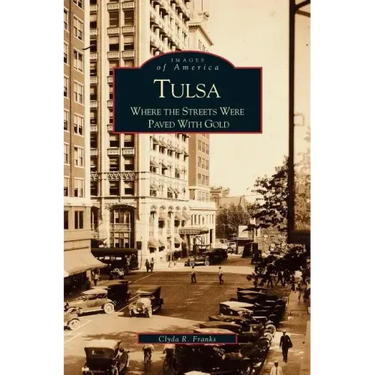 Tulsa: Where the Streets Were Paved with Gold
