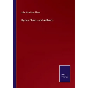 Hymns Chants and Anthems
