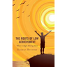 The Roots of Low Achievement: Where to Begin Altering Them