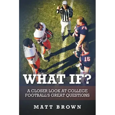 What If?: A closer look at college football's great questions