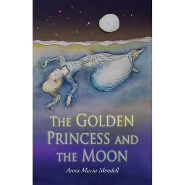 The Golden Princess and the Moon: A Retelling of the Fairy Tale "Sleeping Beauty"
