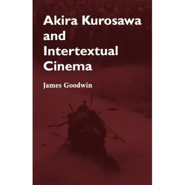 Akira Kurosawa and Intertextual Cinema