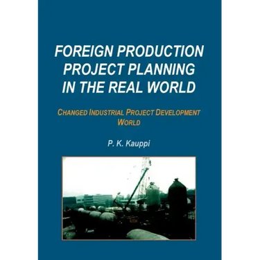 Foreign Production Project Planning In The Real World: Changed Industrial Project Development World