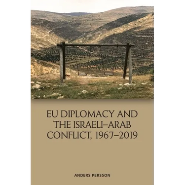 EU Diplomacy and the Israeli-Arab Conflict, 1967-2019