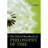 The Oxford Handbook of Philosophy of Time