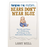 Forgive Me, Ma'am... Bears Don't Wear Blue