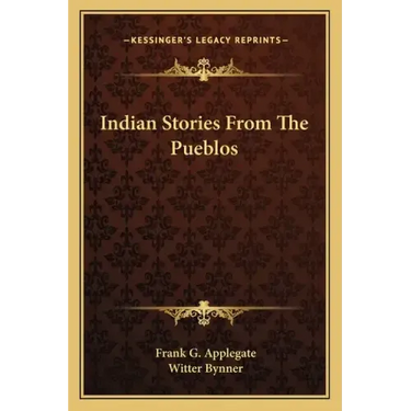 Indian Stories From The Pueblos