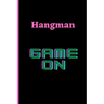 Hangman: Game On!