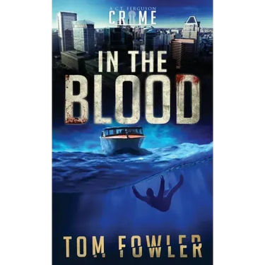 In the Blood: A C.T. Ferguson Crime Novel