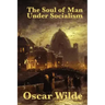 The Soul of Man Under Socialism