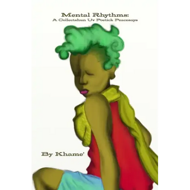 Mental Rhythms: A Collectshun Uv Poetick Peacesays