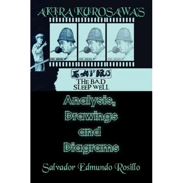 Akira Kurosawa''s the Bad Sleep Well: Analysis, Drawings and Diagrams