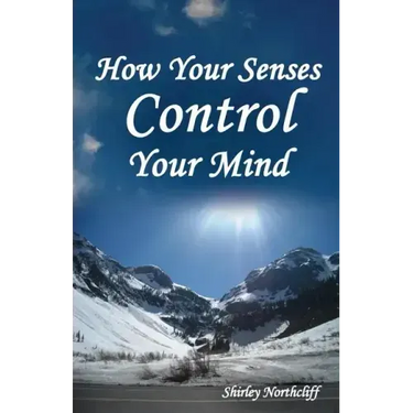 How Your Senses Control Your Mind