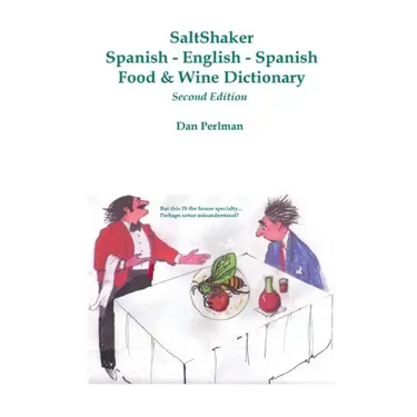 SaltShaker Spanish-English-Spanish Food & Wine Dictionary - Second Edition