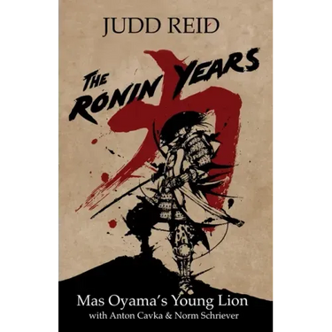The Ronin Years: Mas Oyama's Young Lion