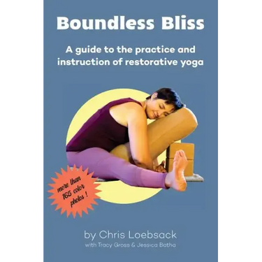 Boundless Bliss: A teacher's guide to instruction of restorative yoga