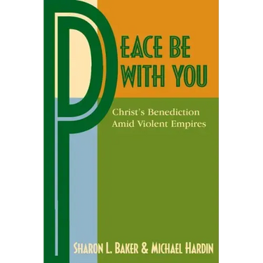 Peace Be with You: Christ's Benediction Amid Violent Empires