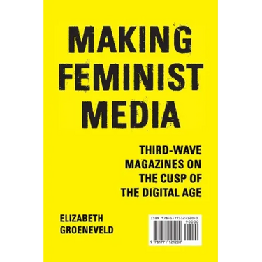 Making Feminist Media: Third-Wave Magazines on the Cusp of the Digital Age