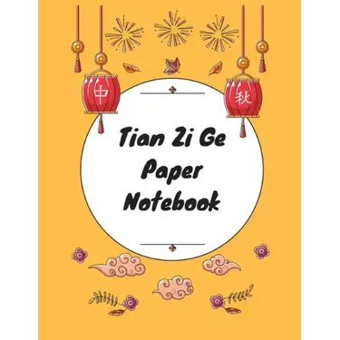 Tian Zi Ge Paper Notebook: Practice Writing Chinese Characters! Chinese Writing Paper Workbook │ Learn How to Write Chinese Calligraphy Pin