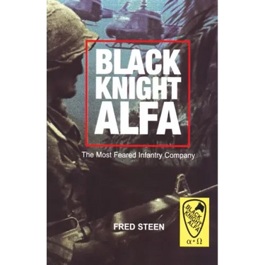 Black Knight Alfa: The Most Feared Infantry Company