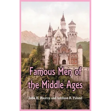 Famous Men of the Middle Ages