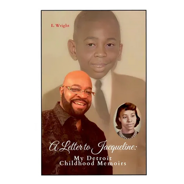 A Letter to Jacqueline: My Detroit Childhood Memoirs