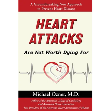 Heart Attacks Are Not Worth Dying For