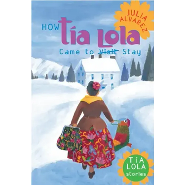 How Tia Lola Came to (Visit) Stay