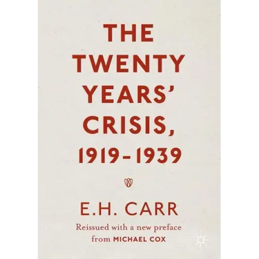 The Twenty Years' Crisis, 1919-1939: Reissued with a New Preface from Michael Cox
