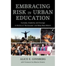Embracing Risk in Urban Education: Curiosity, Creativity, and Courage in the Era of No Excuses and Relay Race Reform