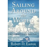 Sailing Around the World In 300 Days: The Last World Cruise of the Yankee Trader