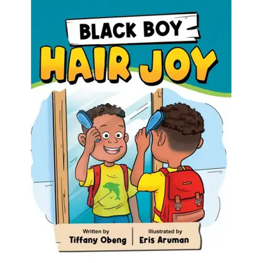 Black Boy Hair Joy: A Rhyming Book that Teaches Black Boys Self Love