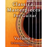 Classical Masterpieces for Guitar Volume 1: in Standard Notation and Tablature