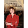 From WHITE to BLACK: One Life Between Two Worlds