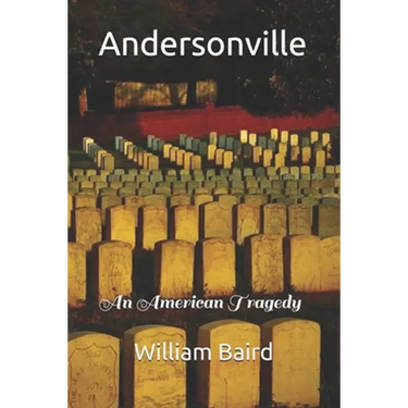 Andersonville: An American Tragedy