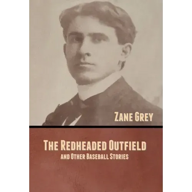 The Redheaded Outfield, and Other Baseball Stories
