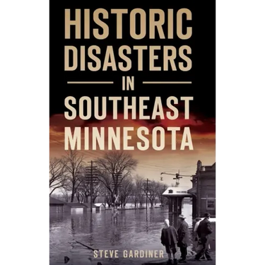 Historic Disasters in Southeast Minnesota