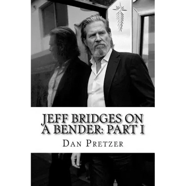 Jeff Bridges on a Bender: Part I