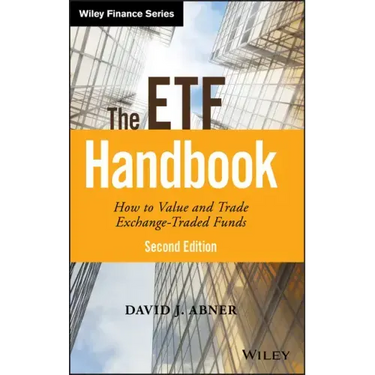 The Etf Handbook: How to Value and Trade Exchange Traded Funds