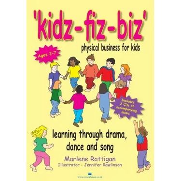 Kidz-Fiz-Biz - Physical Business for Kids: Learning Through Drama, Dance and Song