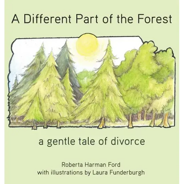 A Different Part of the Forest: A Gentle Tale of Divorce