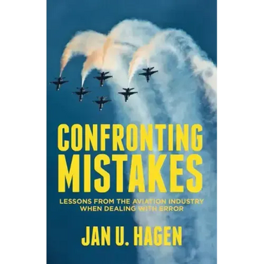 Confronting Mistakes: Lessons from the Aviation Industry When Dealing with Error