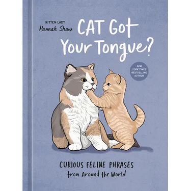 Cat Got Your Tongue?: Curious Feline Phrases from Around the World