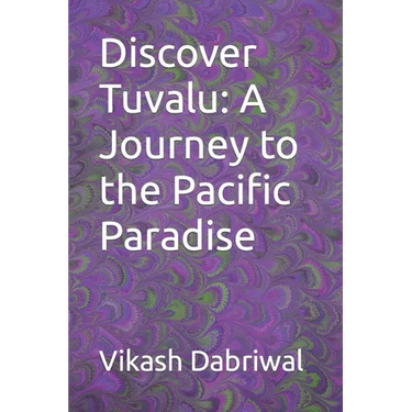 Discover Tuvalu: A Journey to the Pacific Paradise